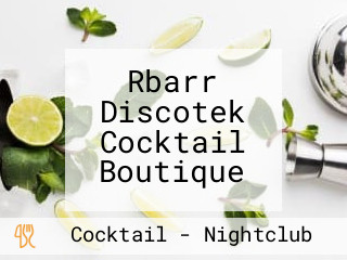 Rbarr Discotek Cocktail Boutique