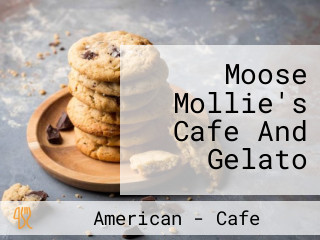 Moose Mollie's Cafe And Gelato