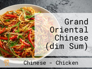 Grand Oriental Chinese (dim Sum)