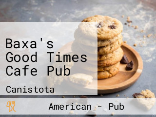 Baxa's Good Times Cafe Pub
