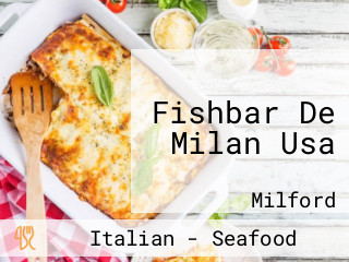 Fishbar De Milan Usa