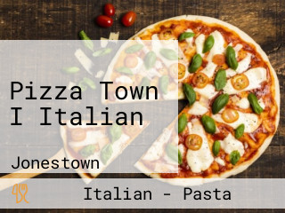 Pizza Town I Italian