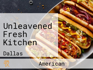 Unleavened Fresh Kitchen