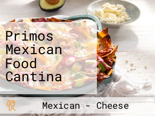 Primos Mexican Food Cantina