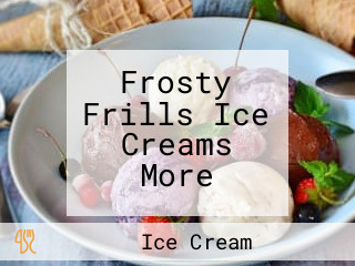 Frosty Frills Ice Creams More