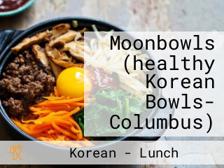 Moonbowls (healthy Korean Bowls- Columbus)