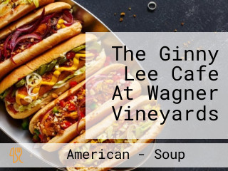 The Ginny Lee Cafe At Wagner Vineyards