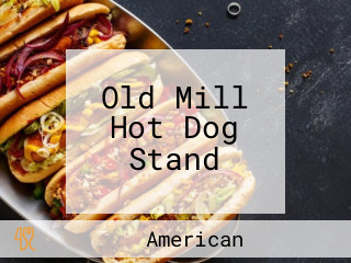 Old Mill Hot Dog Stand