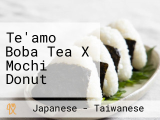 Te'amo Boba Tea X Mochi Donut