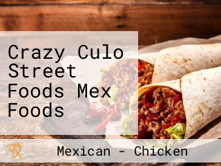 Crazy Culo Street Foods Mex Foods