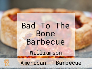 Bad To The Bone Barbecue