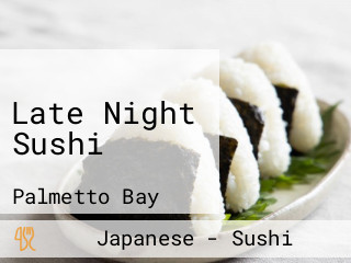 Late Night Sushi