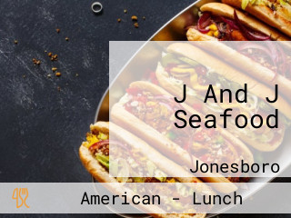 J And J Seafood