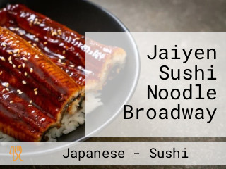 Jaiyen Sushi Noodle Broadway
