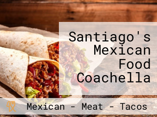 Santiago's Mexican Food Coachella
