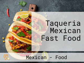 Taqueria Mexican Fast Food