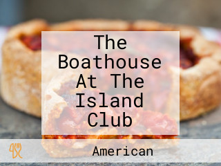 The Boathouse At The Island Club