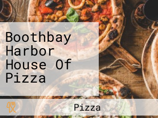 Boothbay Harbor House Of Pizza