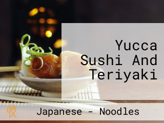 Yucca Sushi And Teriyaki