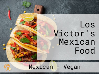 Los Victor's Mexican Food California Style #4