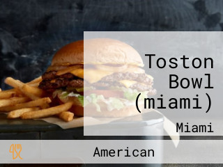 Toston Bowl (miami)