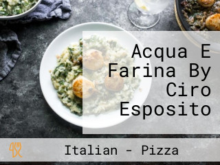 Acqua E Farina By Ciro Esposito