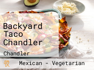 Backyard Taco Chandler