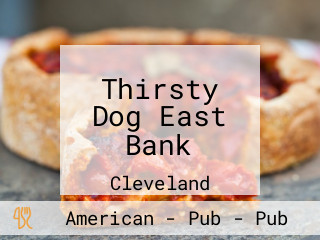 Thirsty Dog East Bank