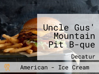 Uncle Gus' Mountain Pit B-que