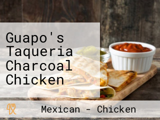 Guapo's Taqueria Charcoal Chicken
