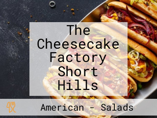 The Cheesecake Factory Short Hills