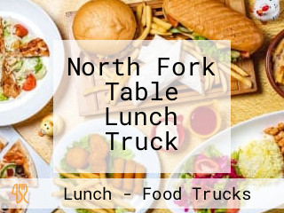 North Fork Table Lunch Truck