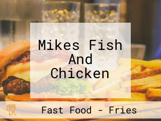 Mikes Fish And Chicken