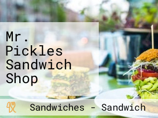 Mr. Pickles Sandwich Shop