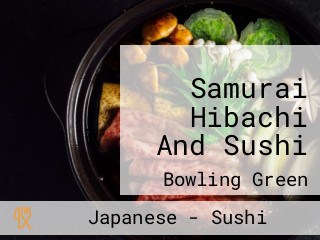Samurai Hibachi And Sushi
