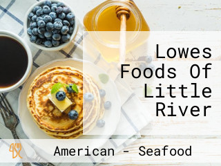 Lowes Foods Of Little River