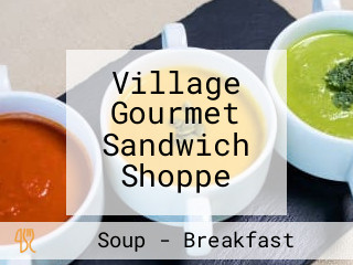 Village Gourmet Sandwich Shoppe