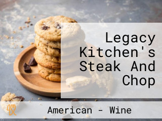 Legacy Kitchen's Steak And Chop