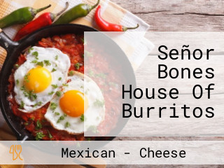 Señor Bones House Of Burritos