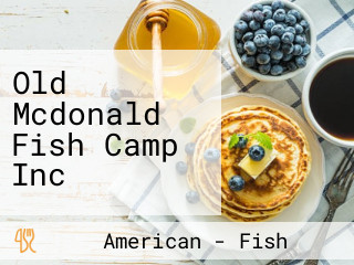 Old Mcdonald Fish Camp Inc