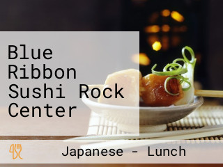 Blue Ribbon Sushi Rock Center
