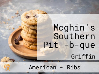 Mcghin's Southern Pit -b-que