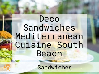 Deco Sandwiches Mediterranean Cuisine South Beach