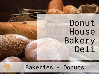 Donut House Bakery Deli