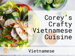 Corey’s Crafty Vietnamese Cuisine