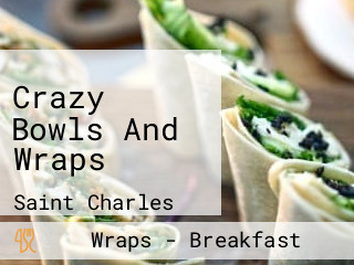 Crazy Bowls And Wraps
