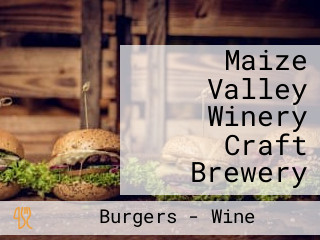Maize Valley Winery Craft Brewery
