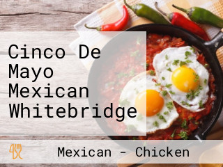 Cinco De Mayo Mexican Whitebridge