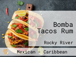 Bomba Tacos Rum