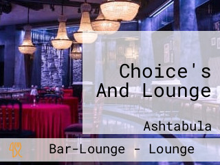 Choice's And Lounge